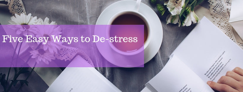 Five Easy Ways to De-Stress